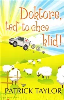 Svetová beletria Doktore, teď to chce klid! - Patrick Taylor