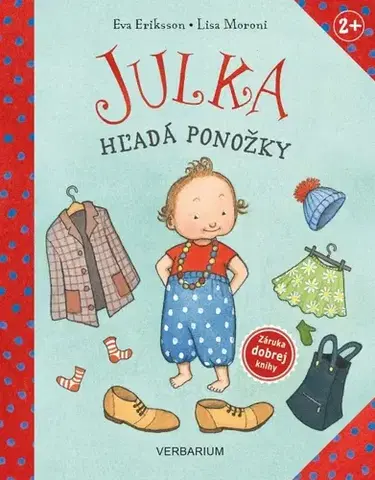 Rozprávky pre malé deti Julka hľadá ponožky - Eva Eriksson,Lisa Moroni