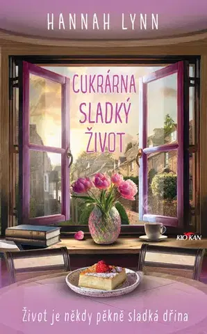 Romantická beletria Cukrárna Sladký život - Hannah Lynn