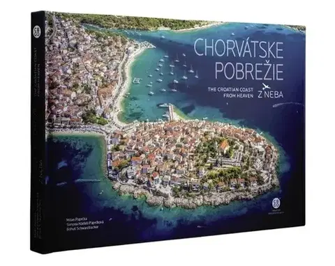 Obrazové publikácie Chorvátske pobrežie z neba - Milan Paprčka,Simona Nádaši Paprčková,Bohuš Schwarzbacher