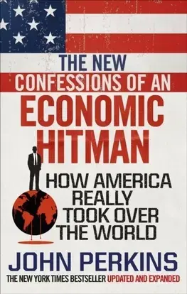 Financie, finančný trh, investovanie The New Confessions of an Economic Hit Man - John Perkins