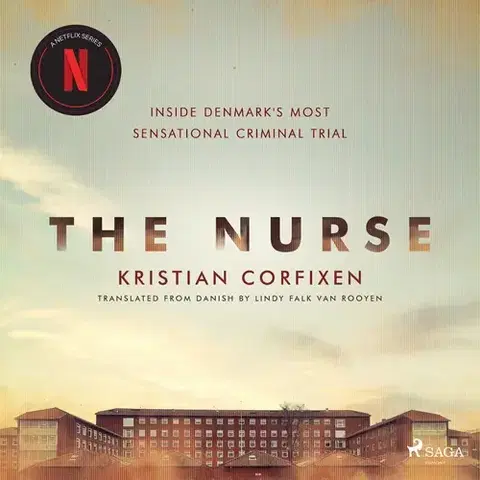 Detektívky, trilery, horory Saga Egmont The Nurse: Inside Denmark's Most Sensational Criminal Trial (EN)