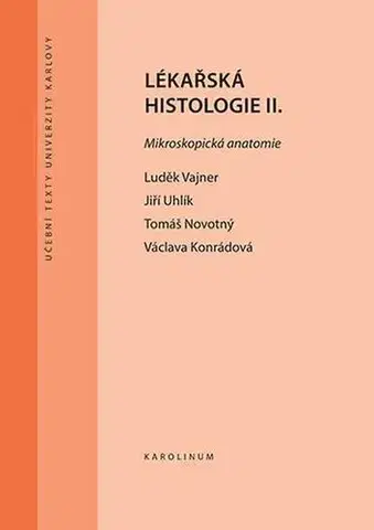 Pre vysoké školy Lékařská histologie II. - Luděk Vajner,Jiří Uhlík,Václava Konrádová