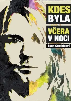 Svetová beletria Kdes byla včera v noci - Lynn Crosbie