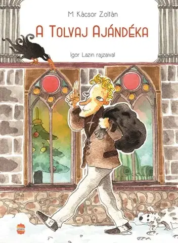 Rozprávky A tolvaj ajándéka - Zoltán M. Kácsor
