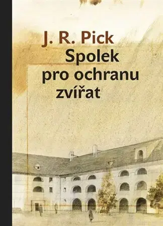 Česká beletria Spolek pro ochranu zvířat - J. R. Pick