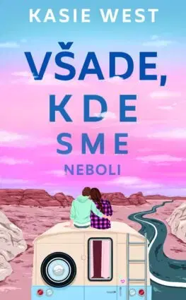 Young adults Všade, kde sme neboli - Kasie West,Oľga Kraľovičová