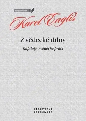 Odborná a náučná literatúra - ostatné Z vědecké dílny: Kapitoly o vědecké práci - Karel Engliš