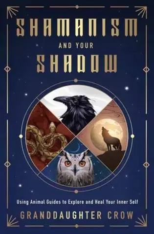 Ezoterika Shamanism and Your Shadow - Granddaughter Crow
