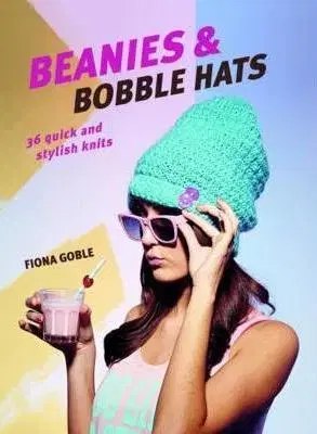 Pletenie, hačkovanie, vyšívanie, paličkovanie Beanies & Bobble Hats - Fiona Goble