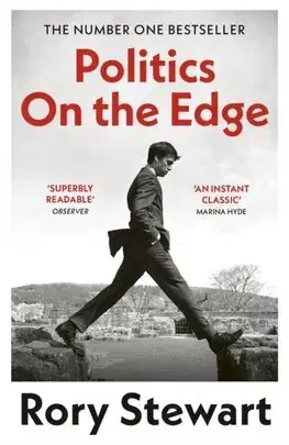 Politika Politics On the Edge - Rory Stewart