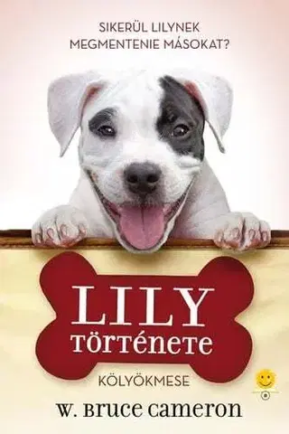 Rozprávky Egy kutya négy élete - Lily története - Cameron W. Bruce