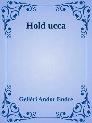 Svetová beletria Hold ucca - Gelléri Andor Endre