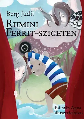 Rozprávky Rumini Ferrit-szigeten - Judit Berg,Anna Kálmán