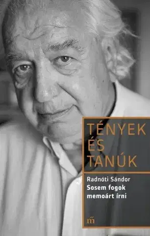Veda, vynálezy Sosem fogok memoárt írni - Sándor Radnóti