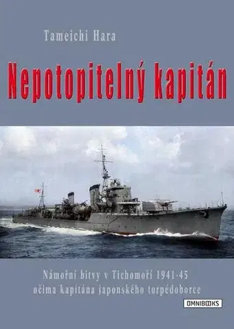 Vojnová literatúra - ostané Nepotopitelný kapitán - Tamechi Hara