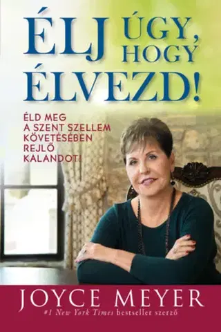 Náboženstvo - ostatné Élj úgy, hogy élvezd! - Joyce Meyer