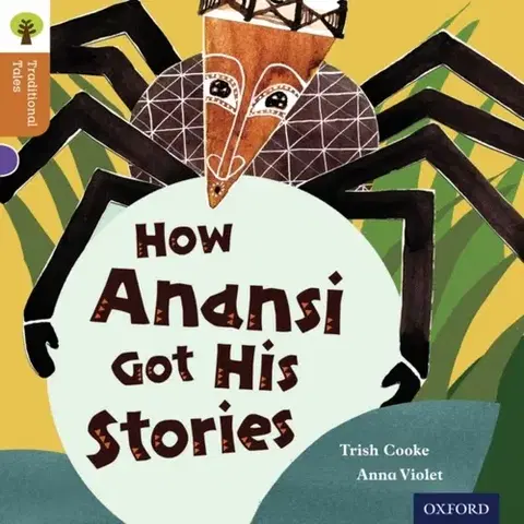 Príprava do školy, pracovné zošity Oxford Reading Tree Traditional Tales: Level 8: How Anansi Got His Stories - Nikki Gamble,Trish Cooke,Pam Dowson