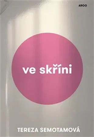 Česká beletria Ve skříni - Tereza Semotamová