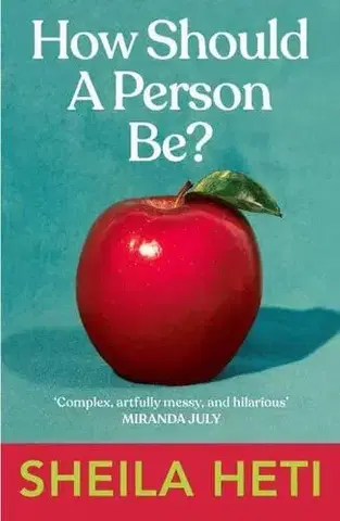Svetová beletria How Should a Person Be? - Sheila Heti