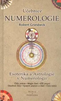 Astrológia, horoskopy, snáre Učebnice Numerologie - Robert Griesbeck