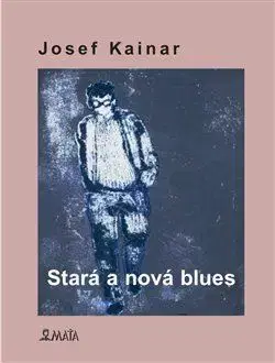 Česká poézia Stará a nová blues - Josef Kainar
