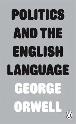 Politológia Politics and the English Language - George Orwell