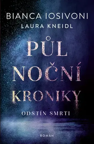 Romantická beletria Půlnoční kroniky: Odstín smrti - Bianca Iosivoni