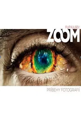 Obrazové publikácie ZOOM - Príbehy fotografií - Filip Kulisev