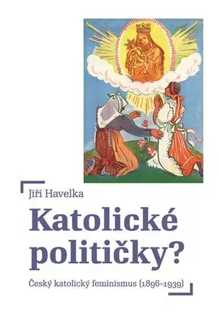 Sociológia, etnológia Katolické političky? - Jiří Havelka