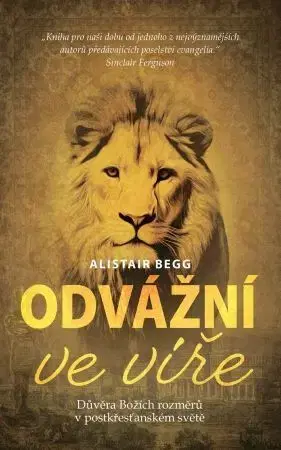 Kresťanstvo Odvážní ve víře - Alistair Begg