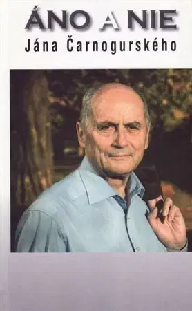 Biografie - ostatné Áno a nie Jána Čarnogurského - Ján Čarnogurský