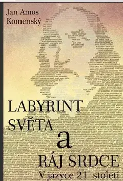 Česká beletria Labyrint světa a ráj srdce - Jan Amos Komenský