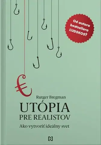 Filozofia Utópia pre realistov: Ako vytvoriť ideálny svet - Rutger Bregman,Jana Trajtelová