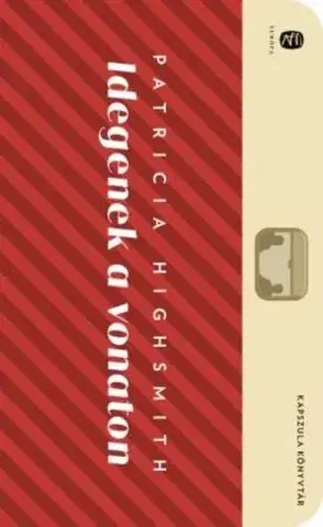 Detektívky, trilery, horory Idegenek a vonaton - Patricia Highsmith