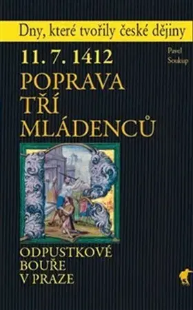 Slovenské a české dejiny Poprava tří mládenců - Pavel Soukup