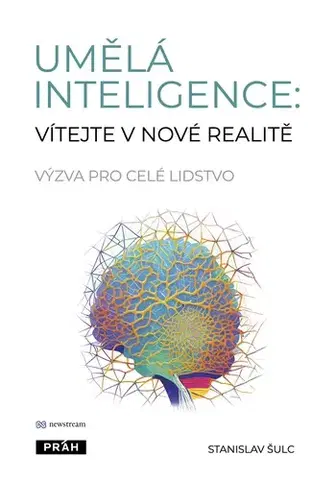 Programovanie, tvorba www stránok Umělá inteligence: sluha, nebo pán? - Stanislav Šulc