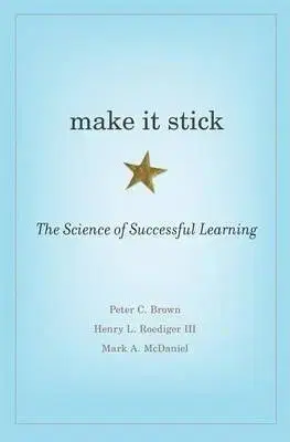 Pedagogika, vzdelávanie, vyučovanie Make It Stick - Peter C. Brown,Mark A. McDaniel,Henry L. Roediger III