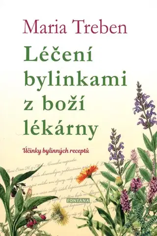Prírodná lekáreň, bylinky Léčení bylinkami z boží lékárny - Maria Treben