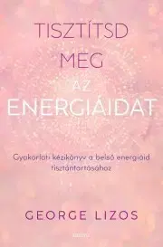 Rozvoj osobnosti Tisztítsd meg az energiáidat - Lizos George