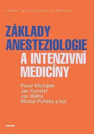 Medicína - ostatné Základy anesteziologie a intenzivní medicíny - Kolektív autorov,Pavel Michálek