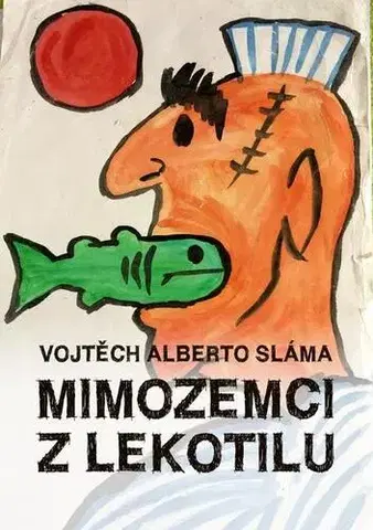 Romantická beletria Mimozemci z Lekotilu - Vojtěch Alberto Sláma