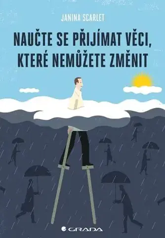 Duchovný rozvoj Naučte se přijímat věci, které nemůžete změnit - Janina Scarlet