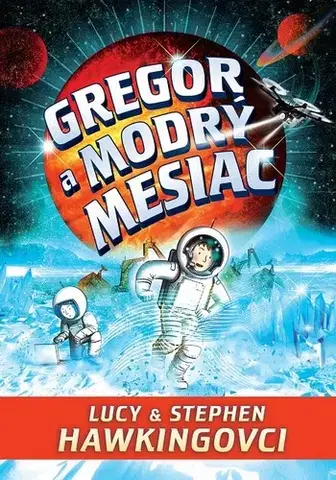 Pre deti a mládež Gregor a modrý mesiac - Hawking Lucy,Stephen Hawking