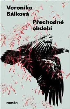 Detektívky, trilery, horory Přechodné období - Veronika Bálková