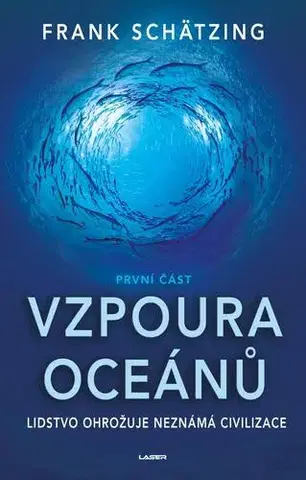Detektívky, trilery, horory Vzpoura oceánů (1. část) - Frank Schätzing