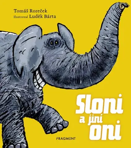 Pre deti a mládež - ostatné Sloni a jiní oni - Tomáš Roreček