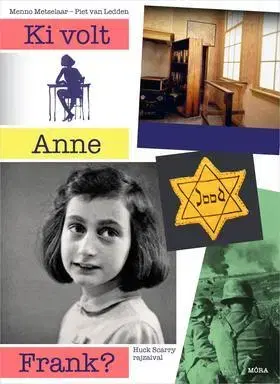 Beletria - ostatné Ki volt Anne Frank? - Piet van Ledden,Menno Metselaar