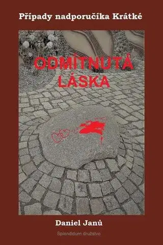 Detektívky, trilery, horory Odmítnutá láska - Daniel Janů