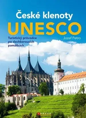 Slovensko a Česká republika České klenoty UNESCO - Jozef Petro